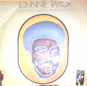 Johnnie Taylor - I Could Never Be President / Games People Play