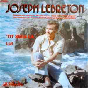 Joseph Lebreton - 'Tit Séga La / Lui