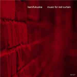 Kamifukuoka - Music For Red Curtain