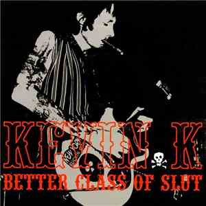 Kevin K - Better Class Of Slut