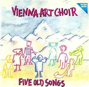 Mathias Rüegg, Vienna Art Choir - Five Old Songs