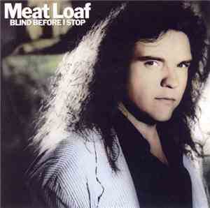 Meat Loaf - Blind Before I Stop