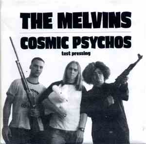Melvins / Cosmic Psychos - I Can't Shake It / Some Girls