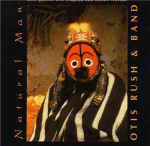 Otis Rush & Band - Natural Man - With Guests: Eric Clapton And Luther Allis ...