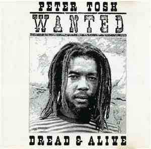 Peter Tosh - Wanted Dread & Alive