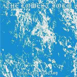 The Lowest Form - Negative Ecstasy