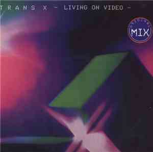 Trans X - Living On Video (Original Mix)