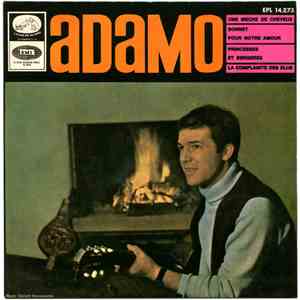 Adamo - Une Meche De Cheveux / La Complainte Des Elus / Sonnet Pour Notre A ...