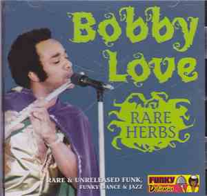 Bobby Love - Rare Herbs