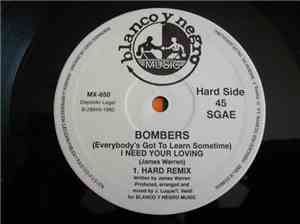 Bombers  - (Everybody's Got To Learn Sometime) I Need Your Loving