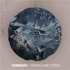 Carbinax - Snowglobe Citizen
