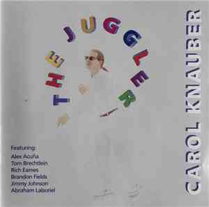 Carol Knauber Featuring: Alex Acuña, Tom Brechtlein, Rich Eames, Brandon Fi ...