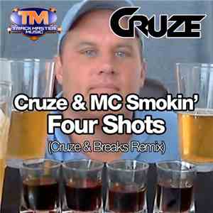Cruze & MC Smokin' - Four Shots (Cruze & Breaks Remix)