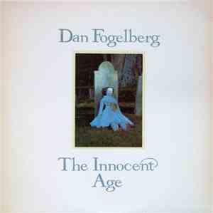 Dan Fogelberg - The Innocent Age