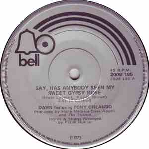 Dawn  Featuring Tony Orlando - Say, Has Anybody Seen My Sweet Gypsy Rose