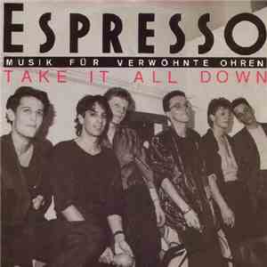 Espresso  - Take It All Down