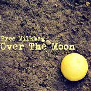 Free Milkbag - Over The Moon