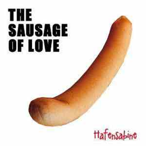 Hafensabine - The Sausage Of Love