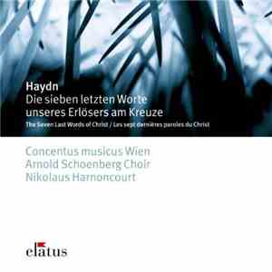 Haydn - Concentus Musicus Wien, Arnold Schoenberg Chor, Nikolaus Harnoncour ...
