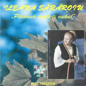 Ileana Sărăroiu - Păsărică Mută-ți Cuibul