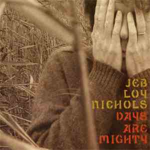 Jeb Loy Nichols - Days Are Mighty
