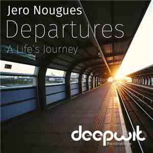 Jero Nougues - Departures (A Life's Journey)