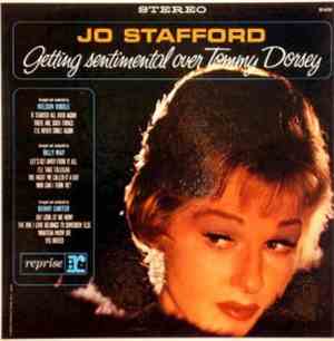 Jo Stafford - Getting Sentimental Over Tommy Dorsey