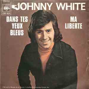Johnny White  - Dans Tes Yeux Bleus