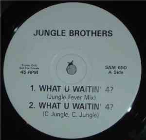 Jungle Brothers - What U Waitin' 4?