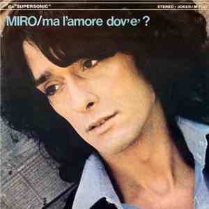 Miro  - Ma L'Amore Dov'È ?