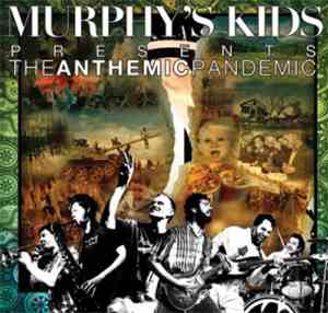 Murphy's Kids - The Anthemic Pandemic