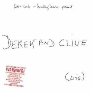 Peter Cook & Dudley Moore Present Derek And Clive - (Live)