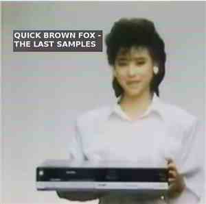 Quick Brown Fox  - The Last Samples