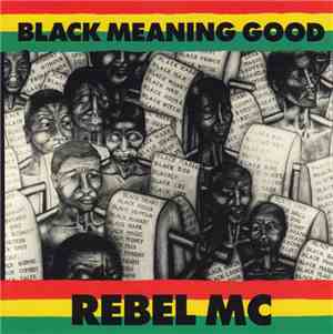 Rebel MC - Black Meaning Good