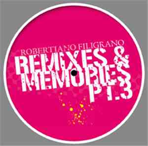 Robertiano Filigrano - Remixes & Memories Pt. 3