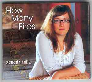 Sarah Hiltz - How Many Fires