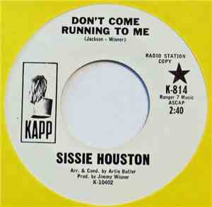Sissie Houston - Don’t Come Running To Me / One Broken Heart For Sale