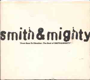 Smith & Mighty - From Bass To Vibration - The Best Of Smith & Mighty