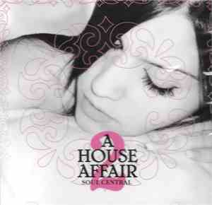 Soul Central - A House Affair 2