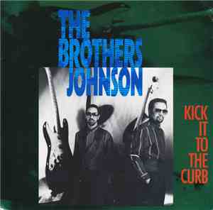 The Brothers Johnson - Kick It To The Curb
