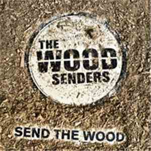 The Woodsenders - Send The Wood