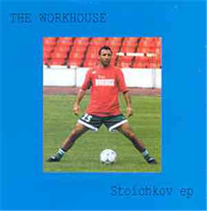 The Workhouse - Stoichkov EP