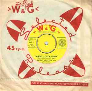 Tommy Clayton  / Rex Turner  - Whole Lotta Lovin' / One Nite With You