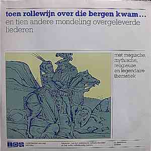 Various - Toen Rollewijn Over Die Bergen Kwam... En Tien  Andere Mondelinge ...