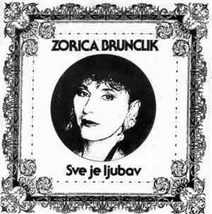 Zorica Brunclik - Sve Je Ljubav