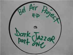 Bel Air Project - Dark Jazzor EP Pt. 1