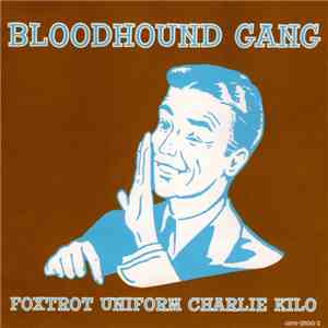 Bloodhound Gang - Foxtrot Uniform Charlie Kilo