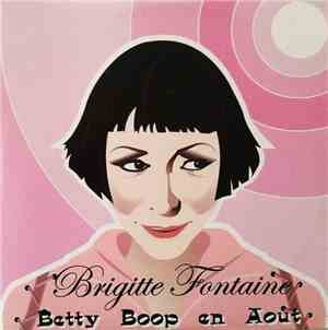 Brigitte Fontaine - Betty Boop En Août