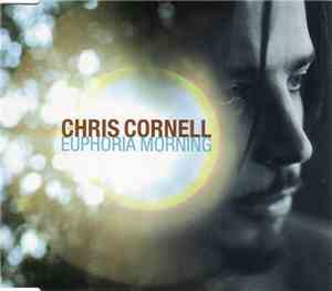 Chris Cornell - Euphoria Morning
