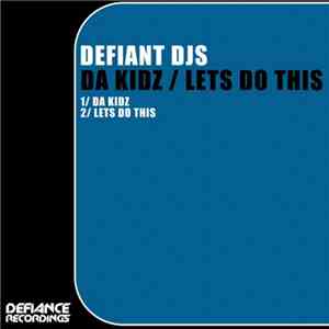 Defiant DJs - Da Kidz / Lets Do This